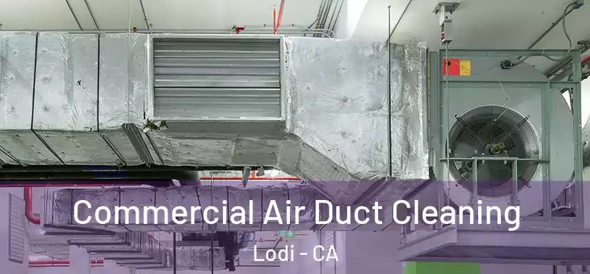  Commercial Air Duct Cleaning Lodi - CA